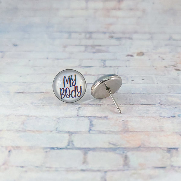My Body, My Choice Stud Earrings | 12mm Studs | Statement Earrings