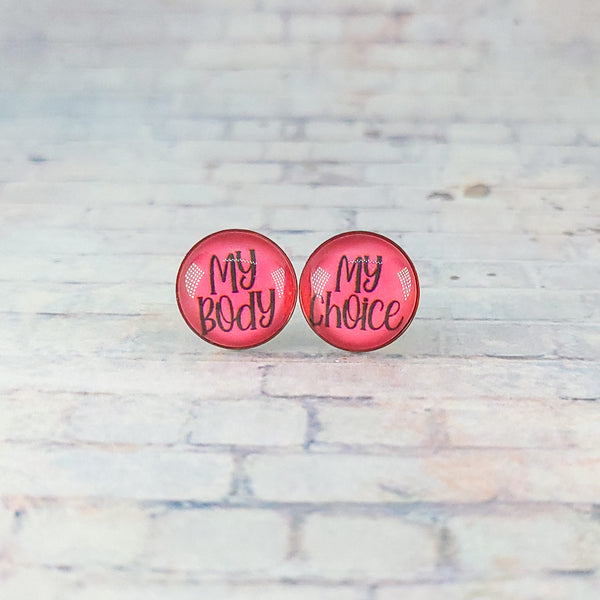 My Body, My Choice Stud Earrings | 12mm Studs | Statement Earrings
