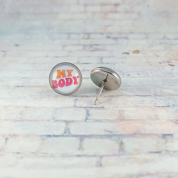 My Body, My Choice Stud Earrings | 12mm Studs | Statement Earrings