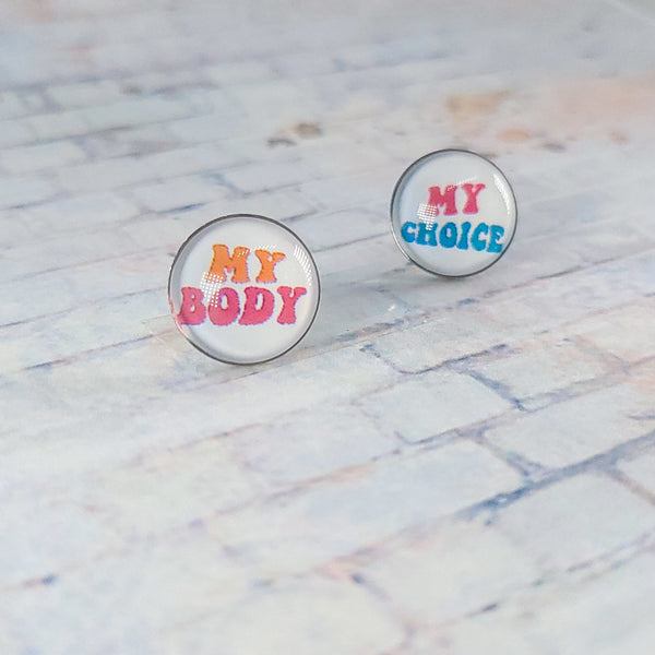 My Body, My Choice Stud Earrings | 12mm Studs | Statement Earrings