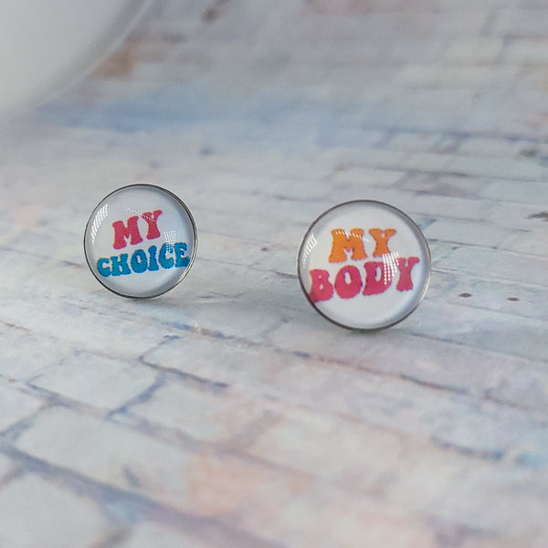 My Body, My Choice Stud Earrings | 12mm Studs | Statement Earrings